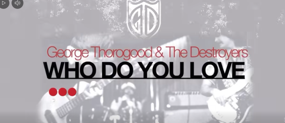 George Thorogood & The Destroyers Bring the Holiday R-O-C-K with 10th Annual “Who Do You Love?” Campaign